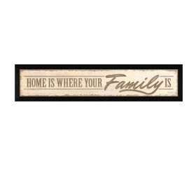 "Home Is Where your Family Is" By Lauren Rader, Printed Wall Art, Ready To Hang Framed Poster, Black Frame